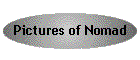 Pictures of Nomad