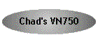 Chad's VN750